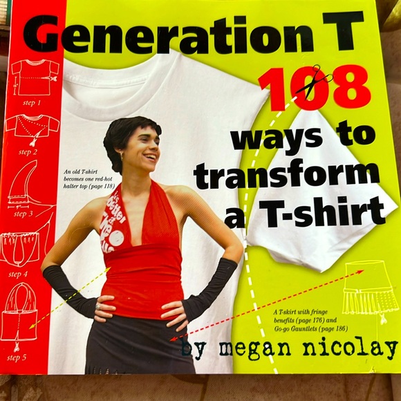 Upcycling Fashion DIY Book Generation T 108 Ways to Transform a T-Shirt 2006 - Picture 1 of 16